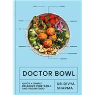 Doctor Bowl Simply delicious food to improve your health + help you to feel good
