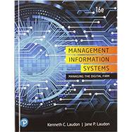 Management Information Systems Managing the Digital Firm Plus MyLab MIS with Pearson eText -- Access Card Package
