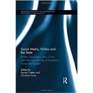 Social Media, Politics and the State: Protests, Revolutions, Riots, Crime and Policing in the Age of Facebook, Twitter and YouTube