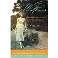 Wildflower An Extraordinary Life and Mysterious Death in Africa