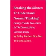 Breaking the Silence: To Understand Normal Thinking!