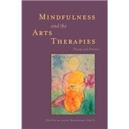 Mindfulness and the Arts Therapies