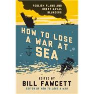 How to Lose a War at Sea