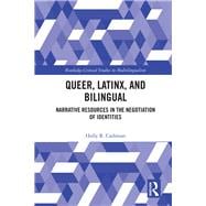Queer, Latinx, and Bilingual: Narrative Resources in the Negotiation of iIdentities