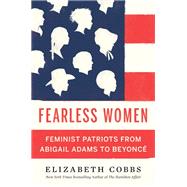Fearless Women: Feminist Patriots from Abigail Adams to Beyoncé