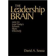 The Leadership Brain; How to Lead Today's Schools More Effectively