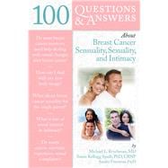 100 Questions   &  Answers About Breast Cancer Sensuality, Sexuality and Intimacy