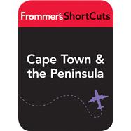 Cape Town & the Peninsula, South Africa : Frommer's ShortCuts