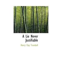 Lie Never Justifiable : A Study in Ethics
