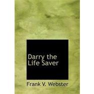 Darry the Life Saver : Or the Heroes of the Coast