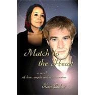 Match to the Heart : A novel of love, angels and Reincarnation