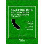 Civil Procedure in California: State and Federal, 2021 Edition