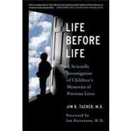 Life Before Life : A Scientific Investigation of Children's Memories of Previous Lives,9781429969093