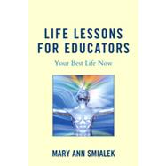 Life Lessons for Educators Your Best Life Now