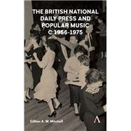 The British National Daily Press and Popular Music, C.1956-1975