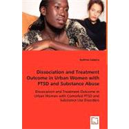 Dissociation and Treatment Outcome in Urban Women With Ptsd and Substance Abuse