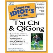 The Complete Idiot's Guide to Tai Chi & Qigong