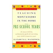Teaching Montessori in the Home: Pre-School Years : The Pre-School Years