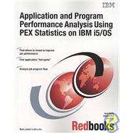 Application and Program Performance Analysis Using Pex Statistics on IBM I5/Os