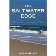 The Saltwater Edge Tips and Tactics for Saltwater Fly Fishing