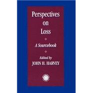 Perspectives On Loss: A Sourcebook