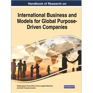 Handbook of Research on International Business and Models for Global Purpose-Driven Companies