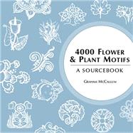 4000 Flower & Plant Motifs A Sourcebook