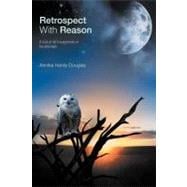 Retrospect With Reason: A Look at Life's Experiences in the Aftermath