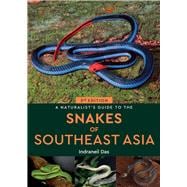A Naturalist's Guide to the Snakes of Southeast Asia 3rd