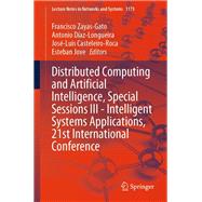 Distributed Computing and Artificial Intelligence, Special Sessions III - Intelligent Systems Applications, 21st International Conference