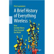 A Brief History of Everything Wireless