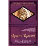 Queen's Ransom A Mystery at Queen Elizabeth I's Court Featuring Ursula Blanchard