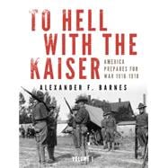 To Hell With the Kaiser