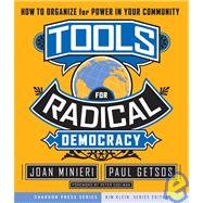 Tools for Radical Democracy How to Organize for Power in Your Community