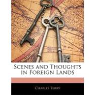 Scenes and Thoughts in Foreign Lands