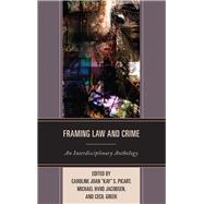 Framing Law and Crime An Interdisciplinary Anthology