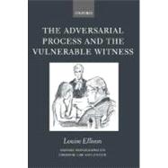 The Adversarial Process and the Vulnerable Witness