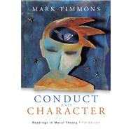 Conduct and Character : Readings in Moral Theory