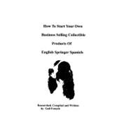 How to Start Your Own Business Selling Collectible Products of English Springer Spaniels
