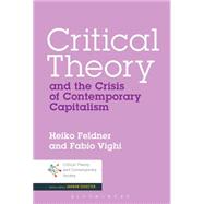 Critical Theory and the Crisis of Contemporary Capitalism,9781441189097