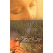 Trusting God : Strength and Encouragement for Troubled Times