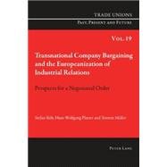 Transnational Company Bargaining and the Europeanization of Industrial Relations