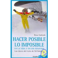 Hacer Posible Lo Imposible/Make Impossible Possible: En la vida y en los negocios/In Life and Business
