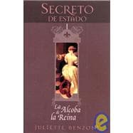 Secreto De Estado: La Alcoba De La Reina / Secret of the State: the Queen's Chamber