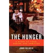 The Hunger : A Story of Food, Desire, and Ambition