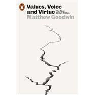 Values, Voice and Virtue The New British Politics