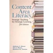 Content Area Literacy: Strategic Teaching for Strategic Learning, 5th Edition