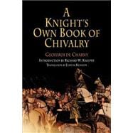 A Knight's Own Book Of Chivalry