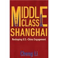 Middle Class Shanghai Reshaping U.S.-China Engagement