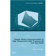 Tubular String Characterization in High Temperature High Pressure Oil and Gas Wells